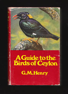 G. M Henry : A Guide to the Birds of Ceylon