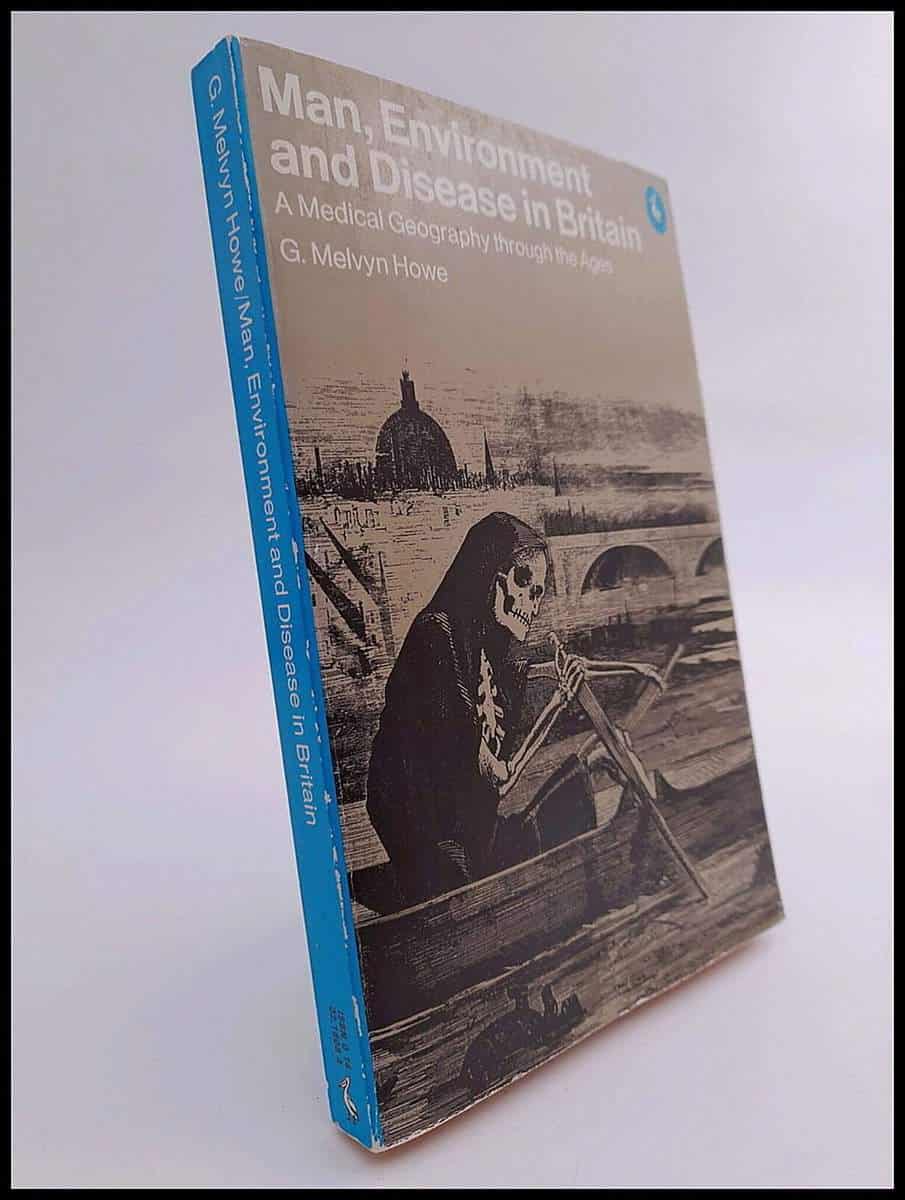 G. Melwyn Howe : Man, environment and disease in Britain