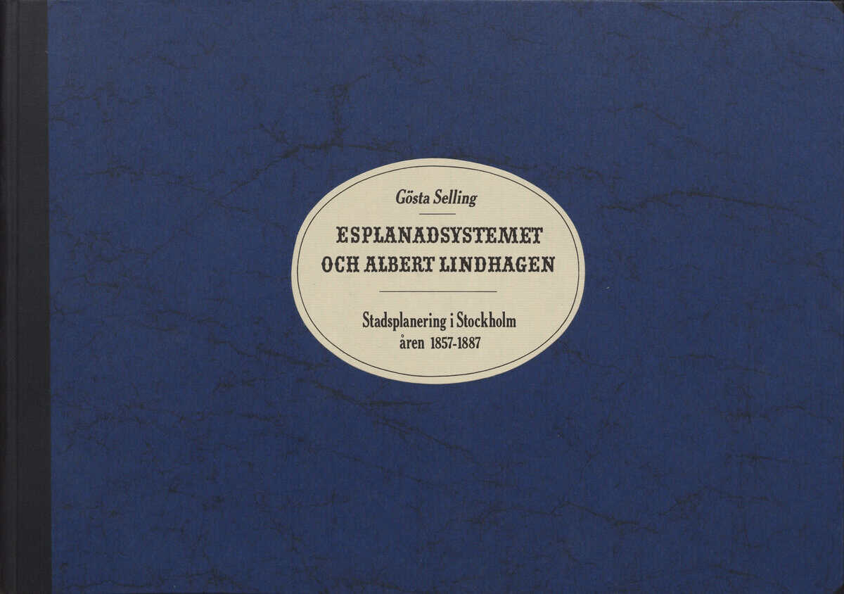 G Selling : Esplanadsystemet och Albert Lindhagen