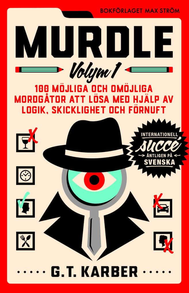 G. T. Karber : Murdle Volym 1. 100 möjliga och omöjliga mordgåtor att lösa med hjälp av logik, skicklighet och förnuft