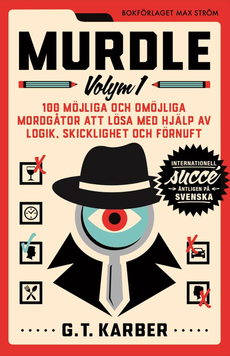 G. T. Karber : Murdle Volym 1. 100 möjliga och omöjliga mordgåtor att lösa med hjälp av logik, skicklighet och förnuft