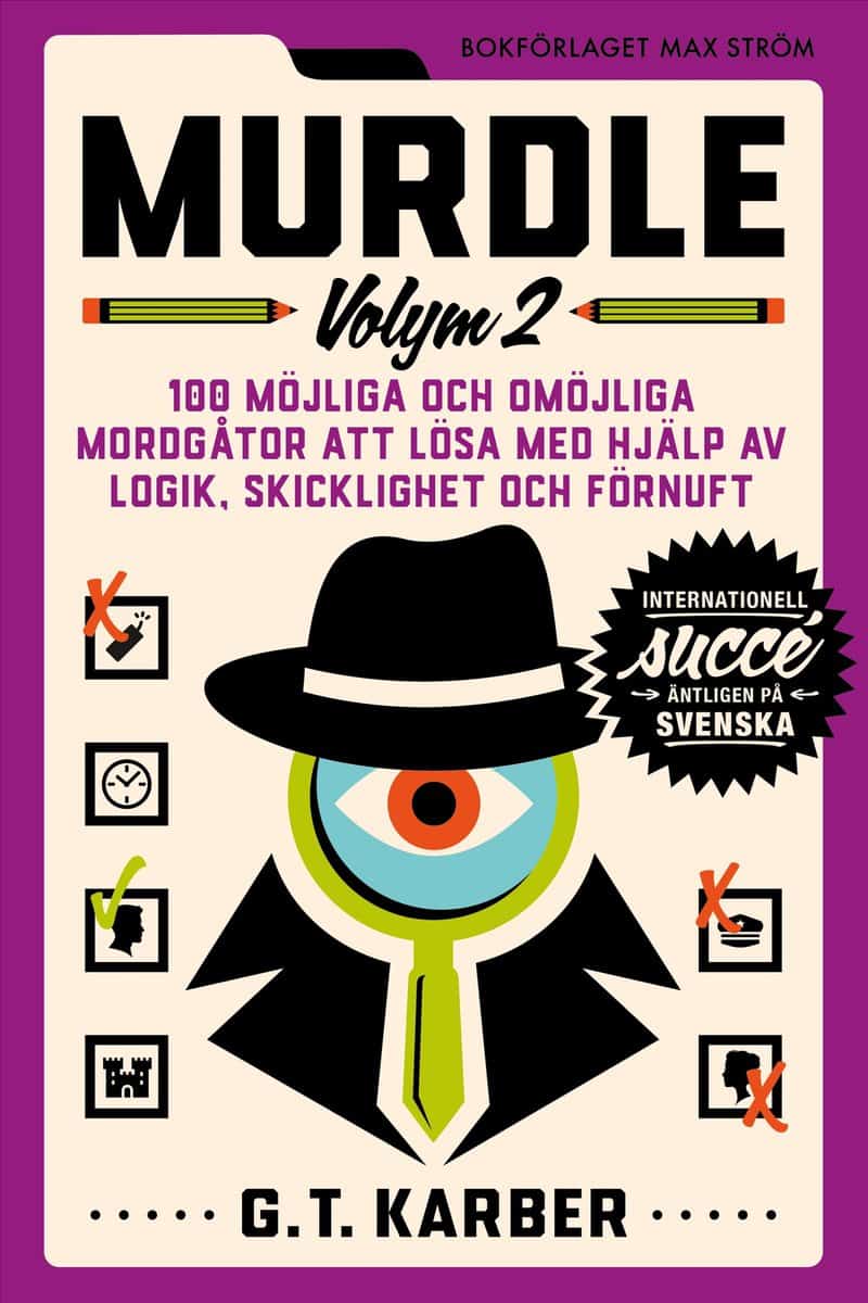 G. T. Karber : Murdle Volym 2. 100 möjliga och omöjliga mordgåtor att lösa med hjälp av logik, skicklighet och förnuft