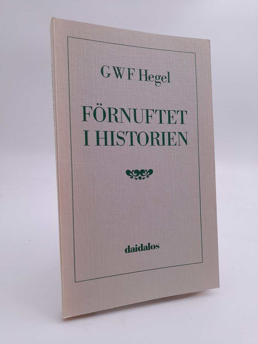 G W F Hegel : Förnuftet i historien