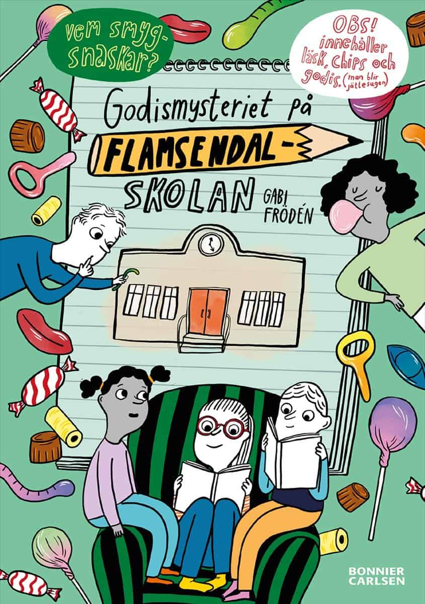 Gabi Frödén : Godismysteriet på Flamsendalskolan