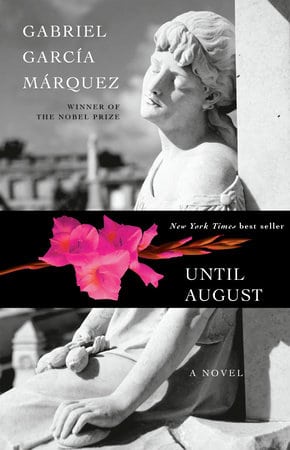 Gabriel García Márquez : Until August