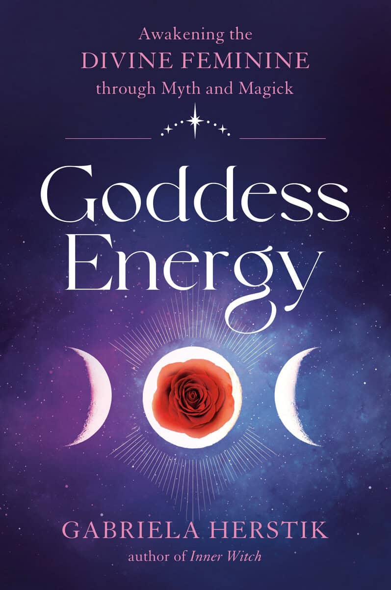 Gabriela Herstik : Goddess Energy