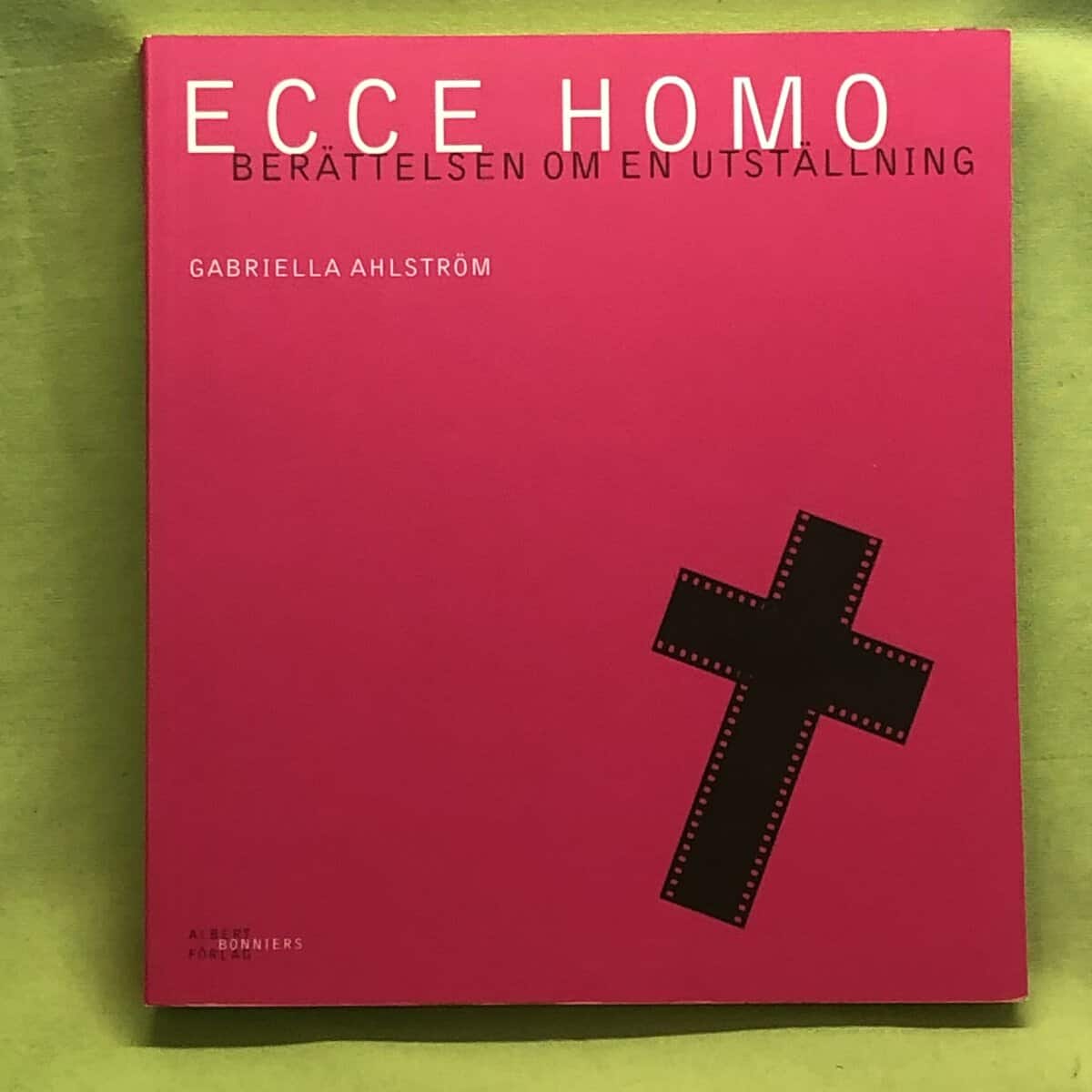 Gabriella Ahlström : Ecce homo