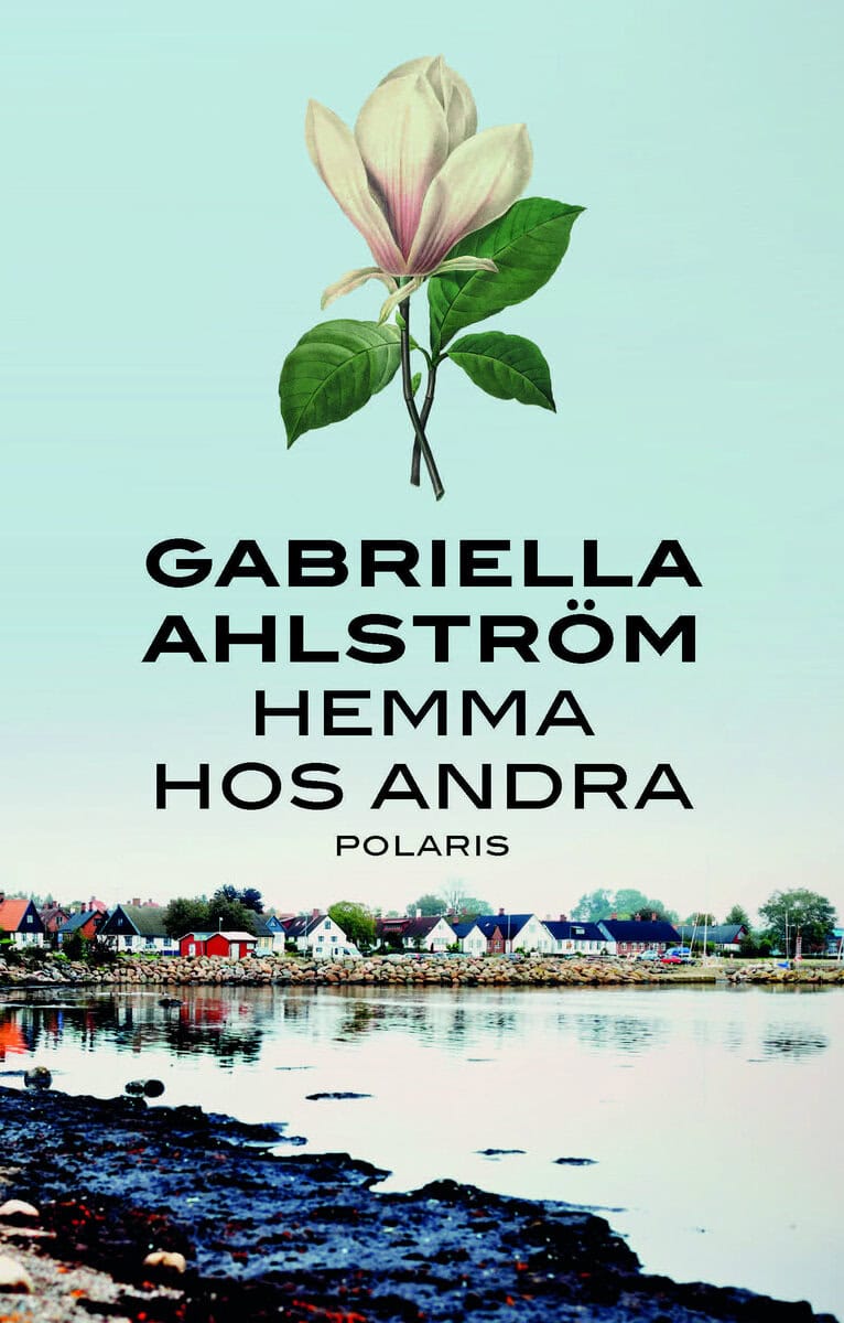 Gabriella Ahlström : Hemma hos andra