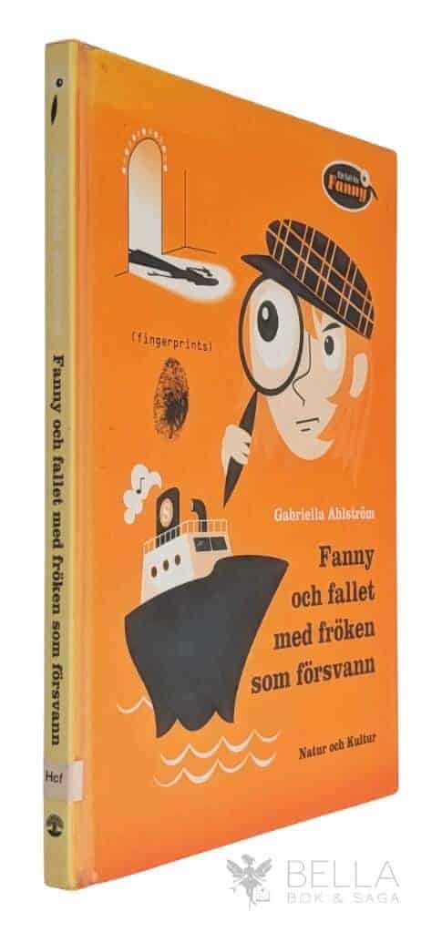 Gabriella Ahlström ; Ingela P. Arrhenius : Fanny och fallet med fröken som försvann
