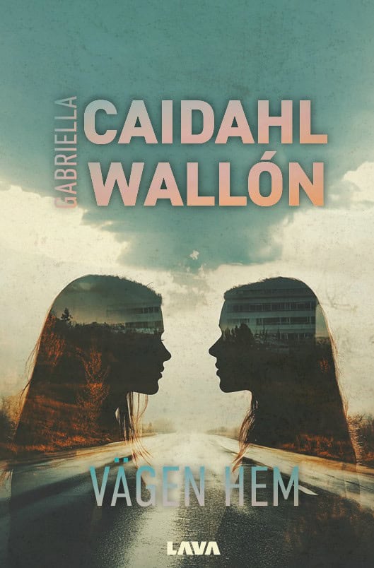Gabriella Caidahl Wallón : Vägen hem