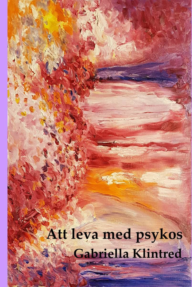 Gabriella Klintred : Att leva med psykos