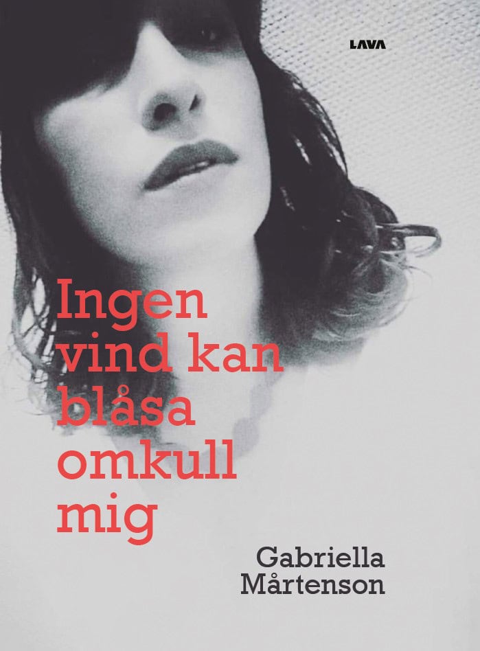 Gabriella Mårtenson : Ingen vind kan blåsa omkull mig
