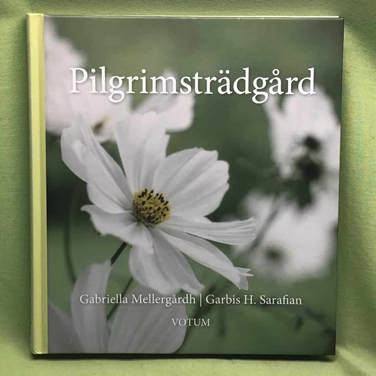 Gabriella Mellergårdh : Pilgrimsträdgård
