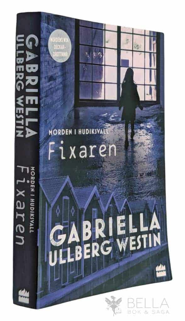 Gabriella Ullberg Westin : Fixaren - Morden i Hudiksvall - Rokkaserien - Bok 3
