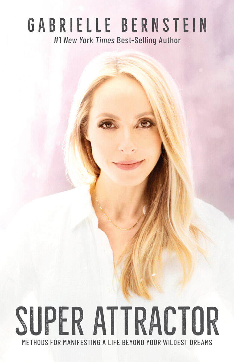 Gabrielle Bernstein : Super attractor