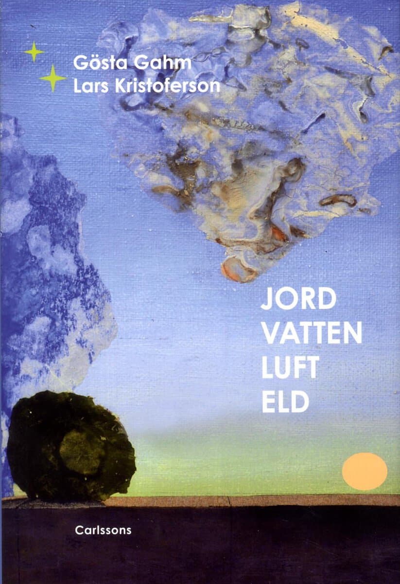 Gahm, Gösta ; Kristoferson, Lars : Jord vatten luft eld