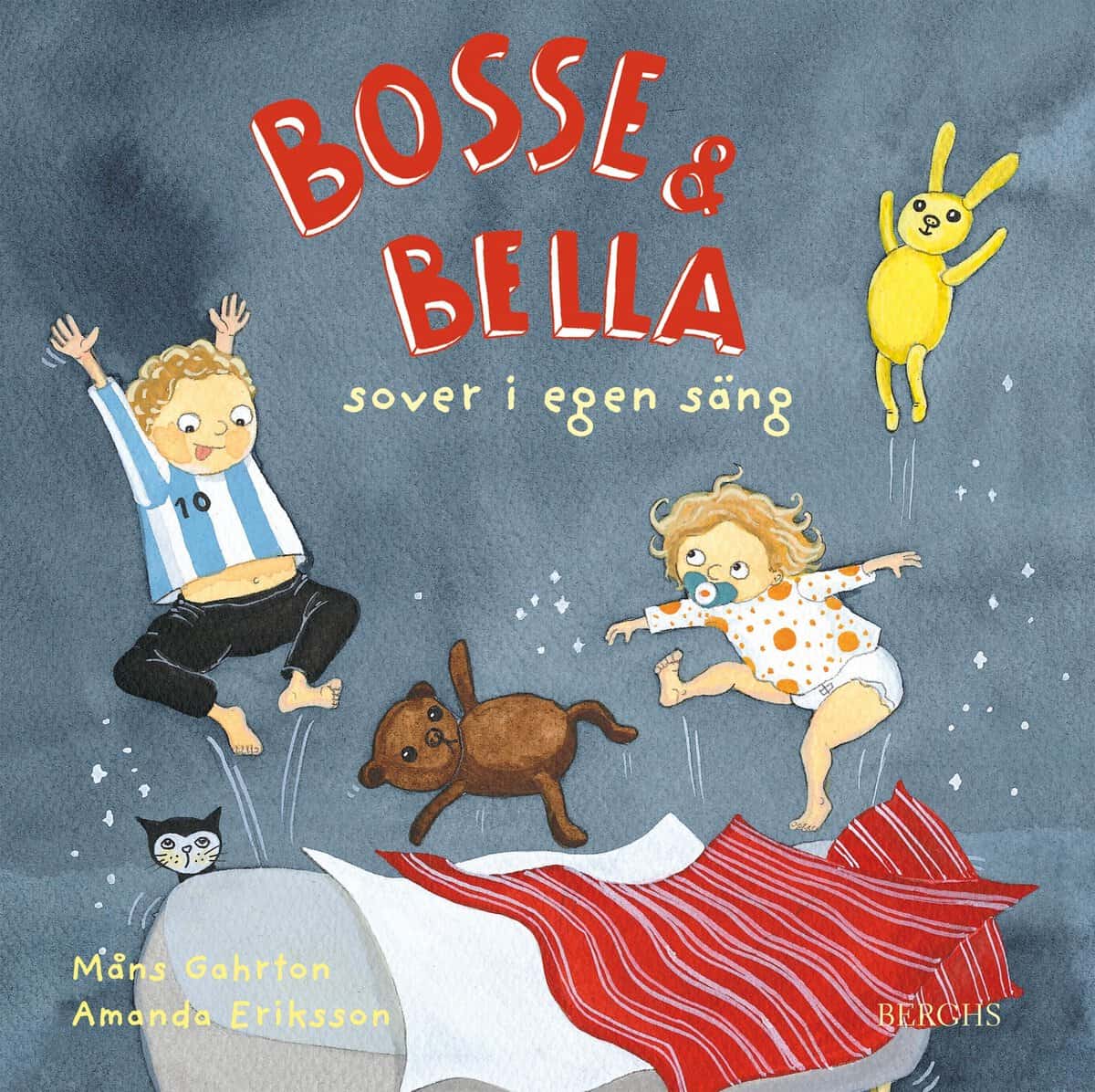 Gahrton, Måns ; Eriksson, Amanda : Bosse & Bella sover i egen säng