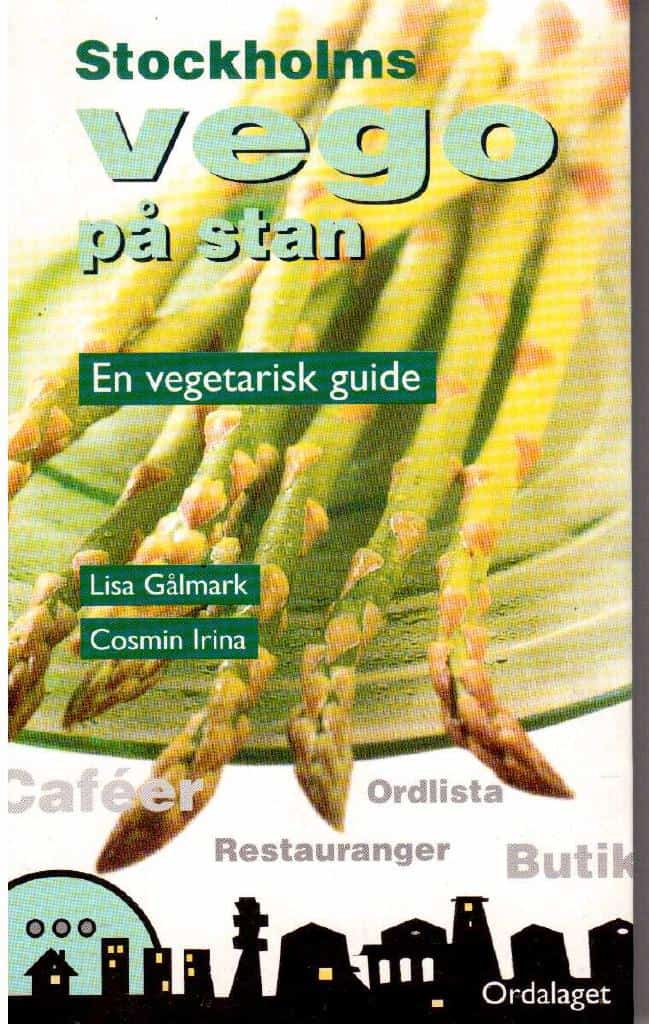 Gålmark, Lisa ; Irina, Cosmin : Stockholms vego på stan. En vegetarisk guide