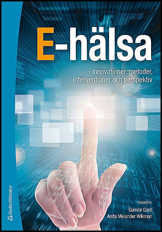 Gard, Gunvor; Melander Wikman, Anita; et al : E-hälsa