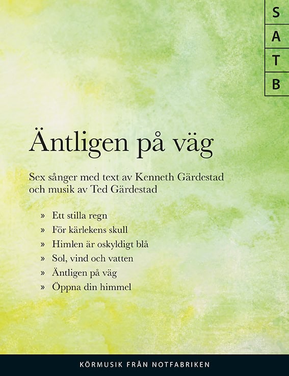 Gärdestad, Ted ; Gärdestad, Kenneth : Äntligen på väg SATB , sex sånger