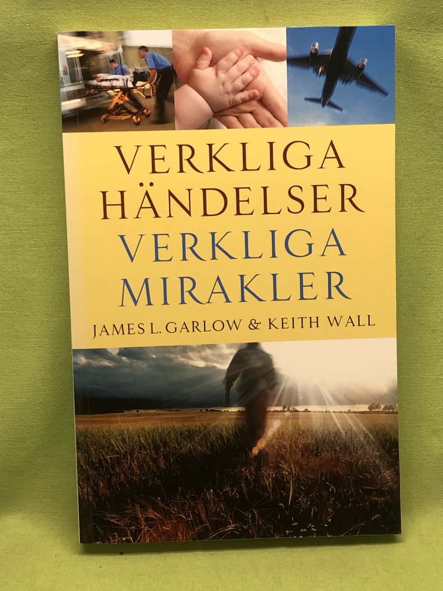 Garlow, James L., Wall, Keith A. : Verkliga händelser, verkliga mirakler