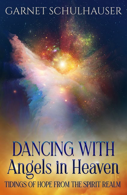 Garnet Schulhauser : Dancing With Angels In Heaven