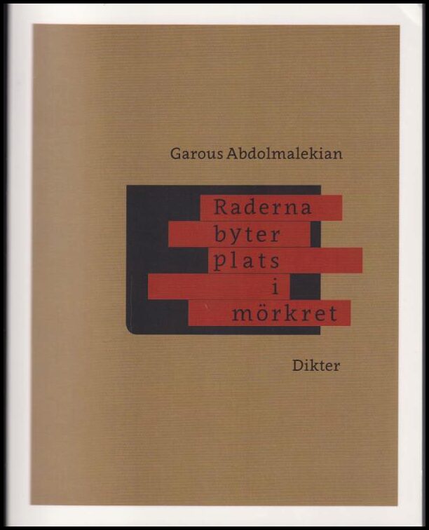 Garous Abdolmalekian : Raderna byter plats i mörkret