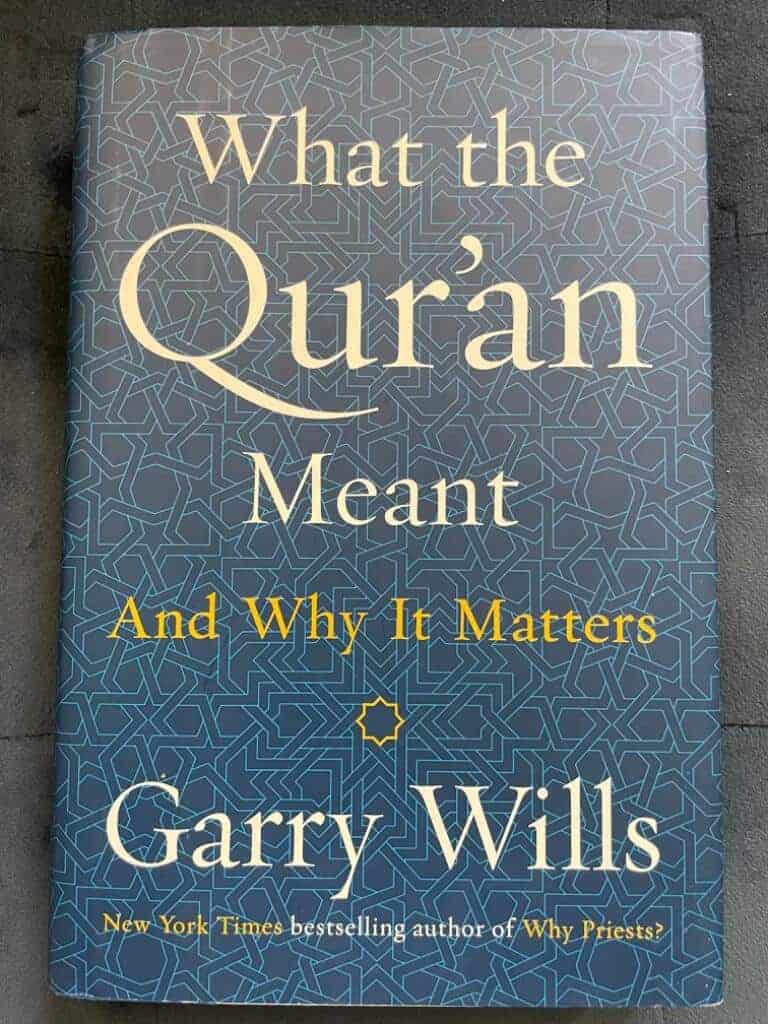 Garry Wills : What the Qur'an Meant
