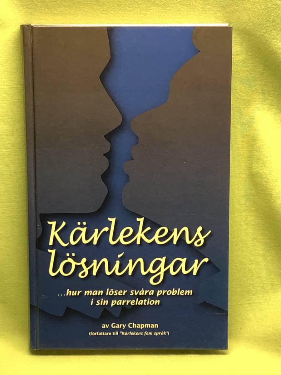 Gary Chapman : Kärlekens lösningar ... hur man löser svåra problem i sin parrelation