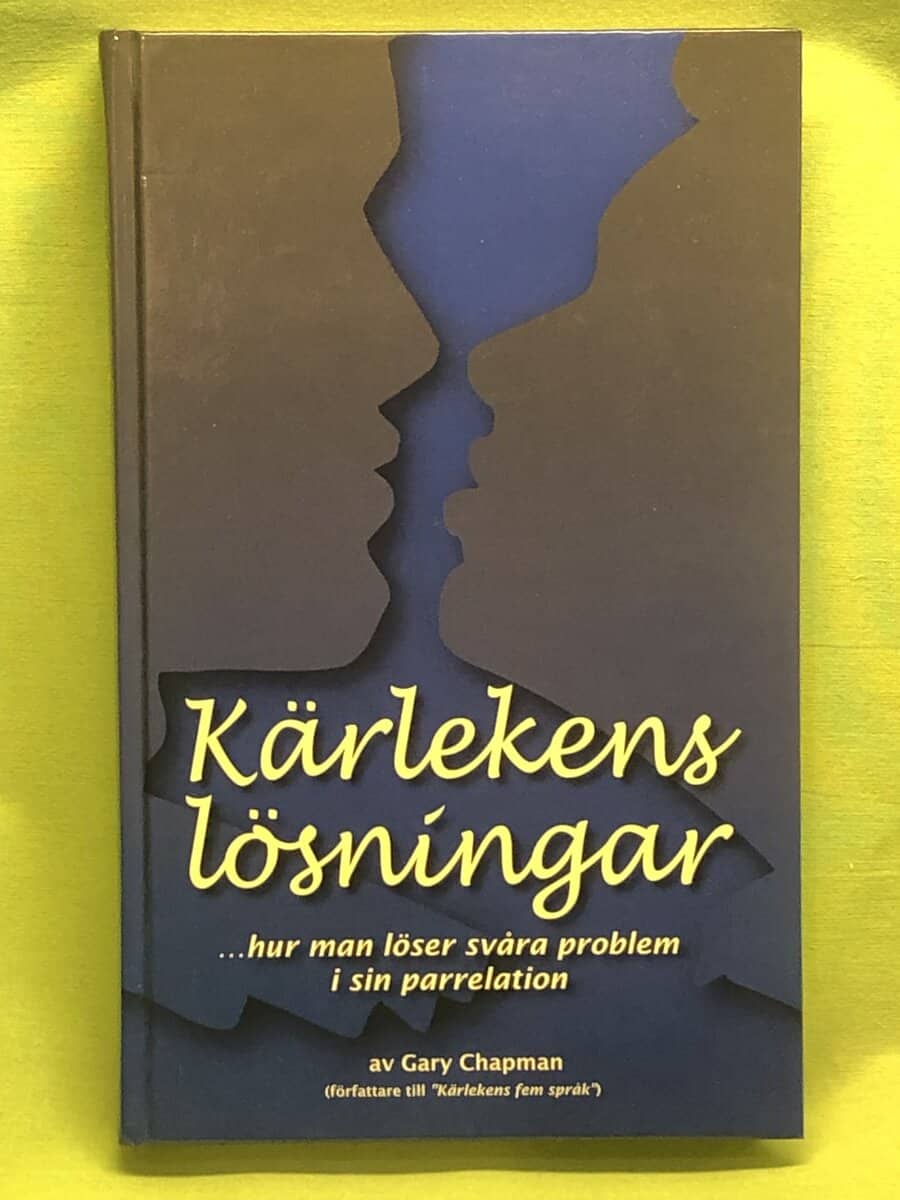 Gary Chapman : Kärlekens lösningar ... hur man löser svåra problem i sin parrelation