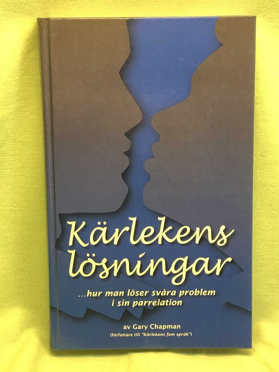 Gary Chapman : Kärlekens lösningar ... hur man löser svåra problem i sin parrelation