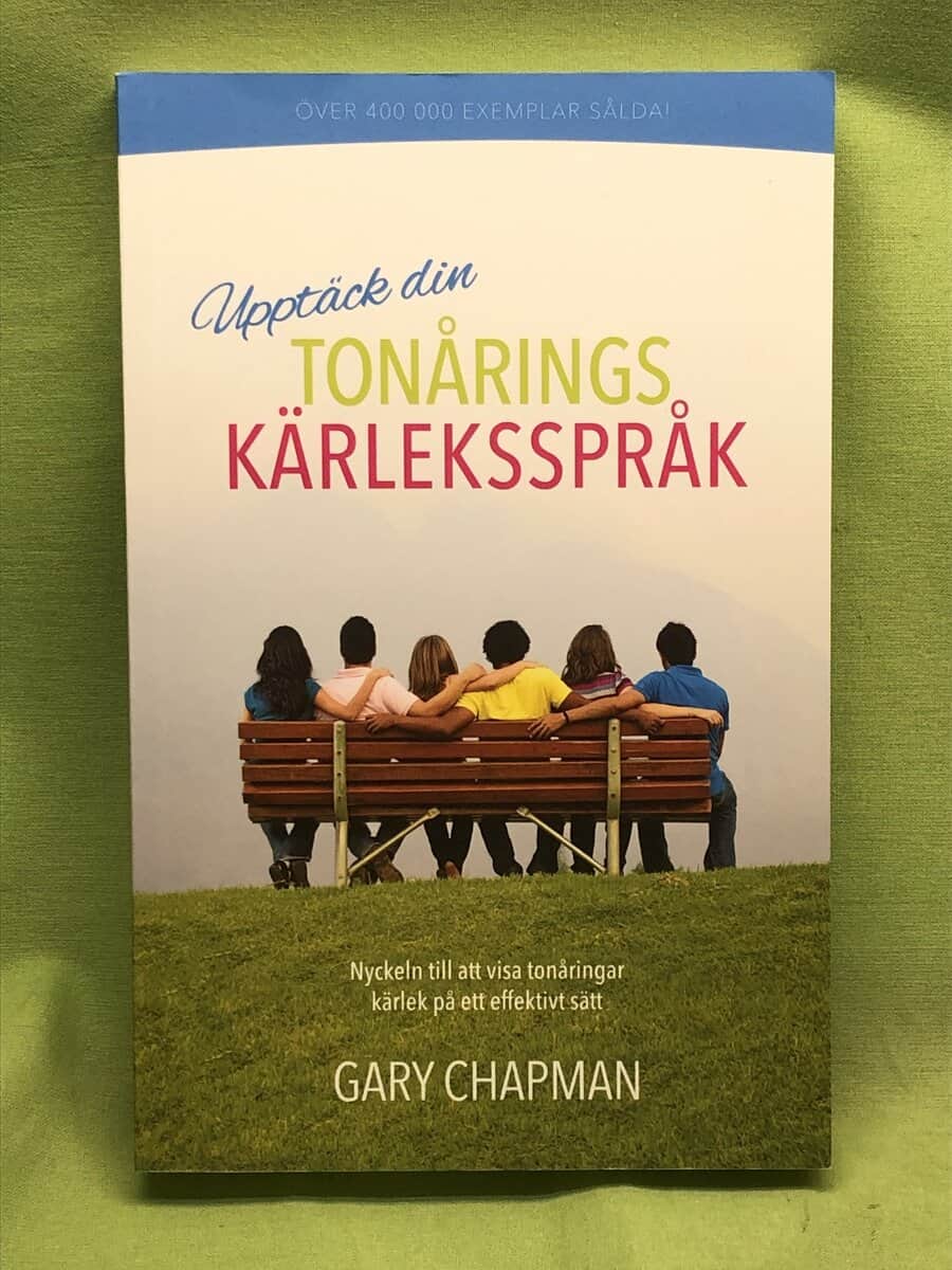 Gary D. Chapman : Upptäck din tonårings kärleksspråk