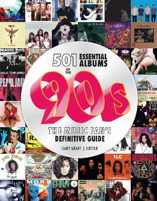 Gary Graff : 501 Essential Albums of the '90s