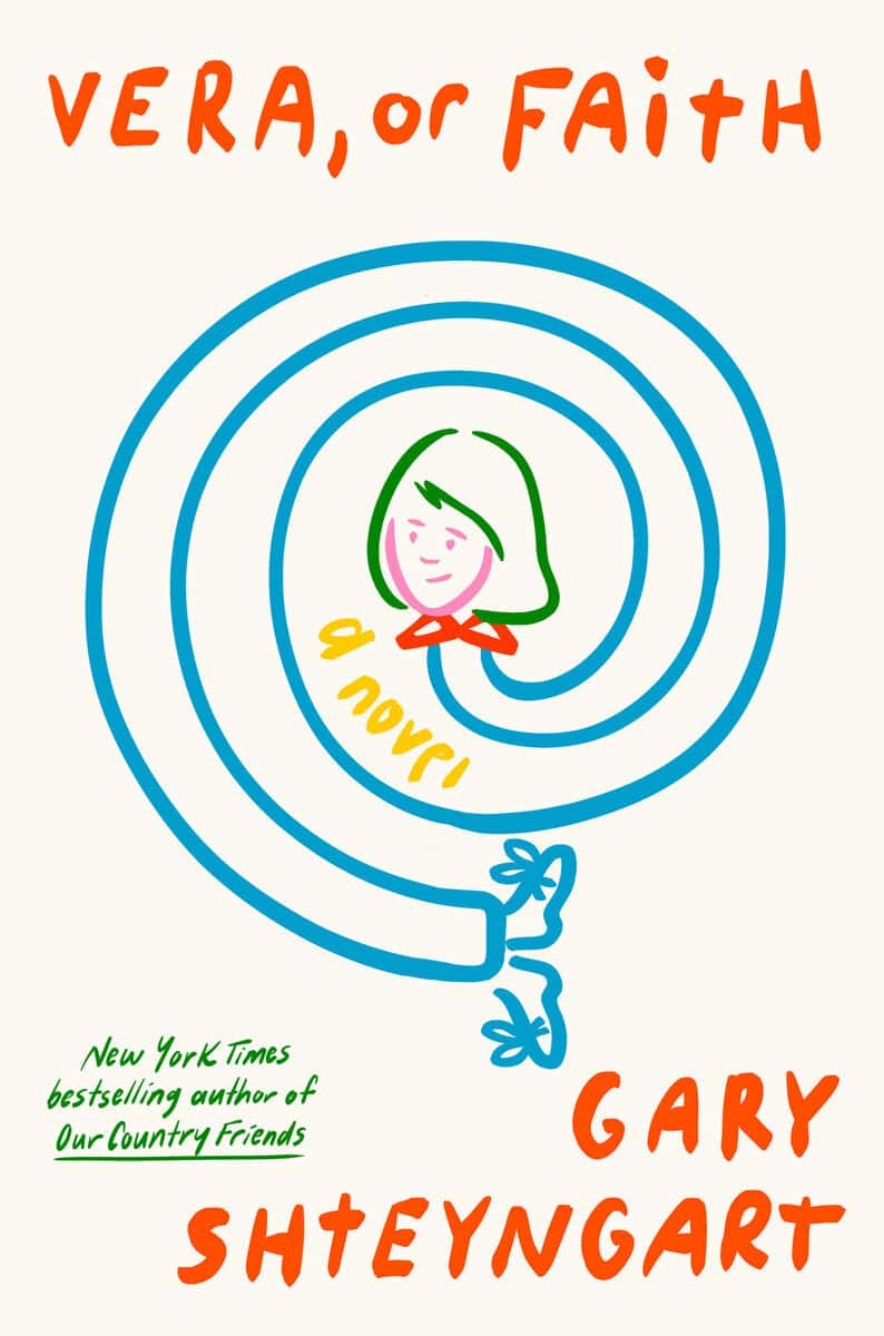 Gary Shteyngart : Vera, or Faith