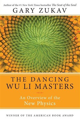 Gary Zukav : Dancing wu li masters