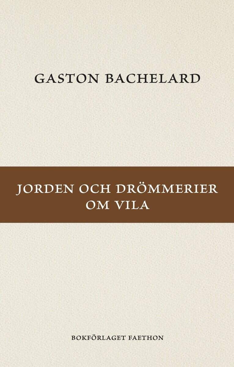 Gaston Bachelard : Jorden och drömmerier om vila