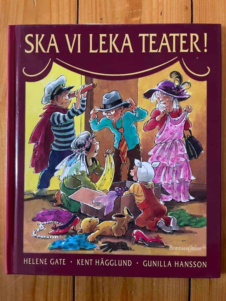 Gate, Helene ; Hägglund, Kent ; Hansson, Gunilla : Ska vi leka teater!