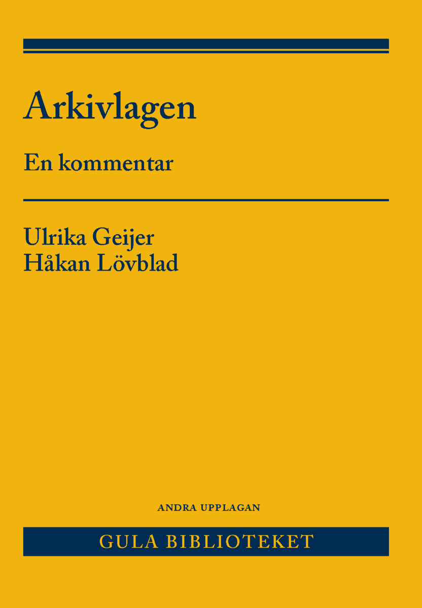 Geijer, Ulrika; Lövblad, Håkan : Arkivlagen : en kommentar