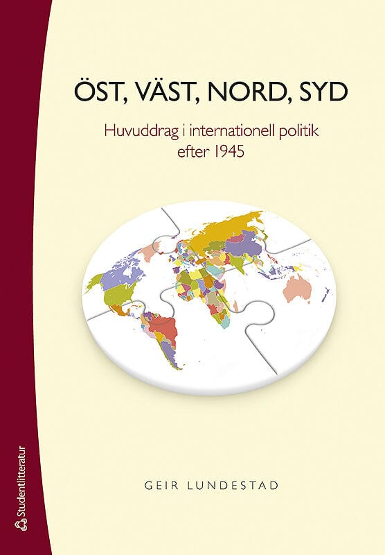 Geir Lundestad : Öst, väst, nord, syd : huvuddrag i internationell politik efter 1945