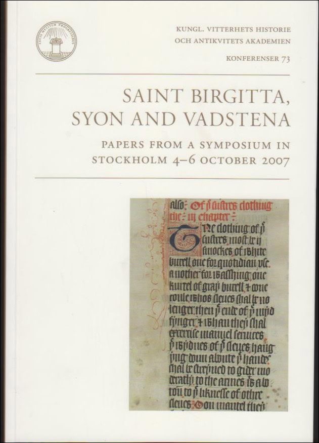 Gejrot, Claes ; Risberg, Sara ; Åkestam, Mia (red.) : Saint Birgitta, Syon and Vadstena