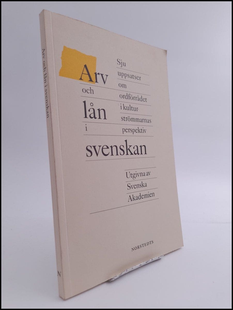 Gellerstam, Martin ; Edlund, Lars-Erik ; Piltz, Anders ; Moberg, Lena ; Engwall, Gunnar ; Westman, Margareta ; Ralph, Bo : Arv och lån i svenskan