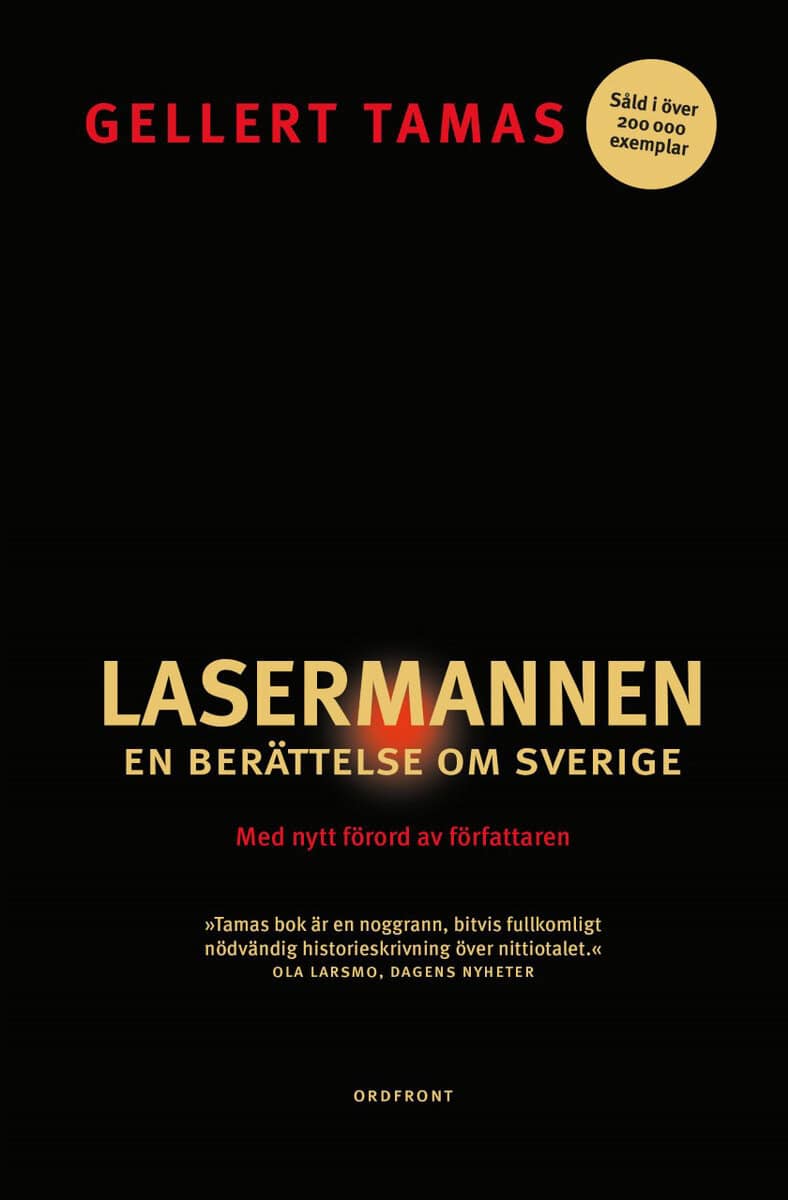 Gellert Tamas : Lasermannen : en berättelse om Sverige