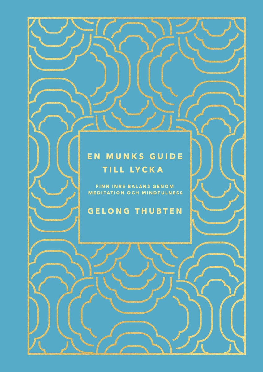Gelong Thubten : En munks guide till lycka