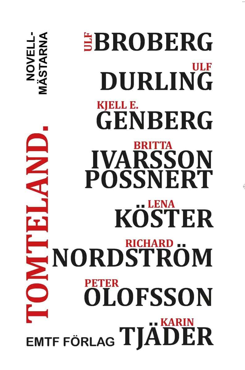 Genberg, Kjell E. ; Nordström, Richard ; Tjäder, Karin ; Köster, Lena ; Ivarsson Possnert, Britta ; Durling, Ulf ; Broberg, Ulf ; Olofsson, Peter : Tomteland