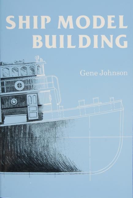 Gene Johnson : Ship Model Building