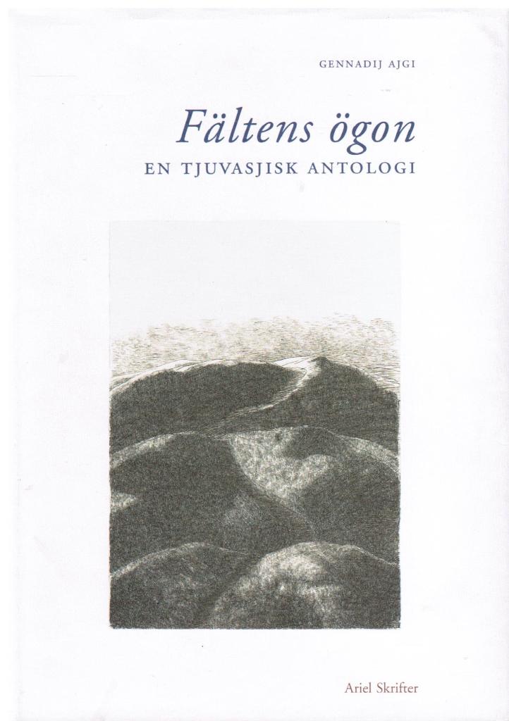 Gennadij Ajgi : Fältens ögon. En Tjuvasjisk antologi