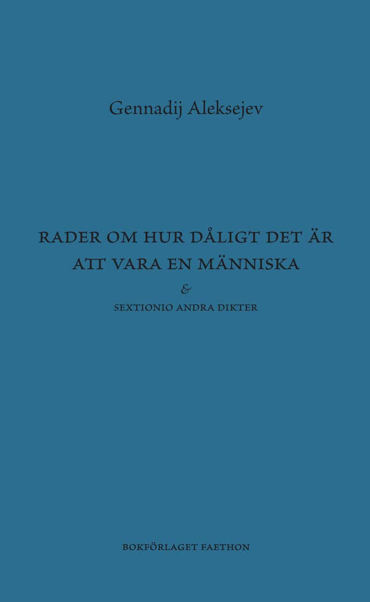 Gennadij Aleksejev : Rader om hur dåligt det är att vara en människa