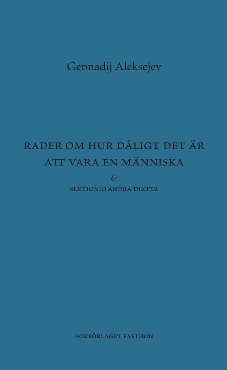 Gennadij Aleksejev : Rader om hur dåligt det är att vara en människa