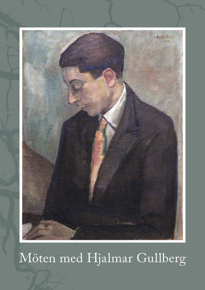 Gentili, Bo ; Lidin, Karl-Olof ; Westerström, Jenny ; Pettersson, Torsten ; Fehrman, Carl ; Gullberg, Hjalmar ; Rydén, Per : Möten med Hjalmar Gullberg