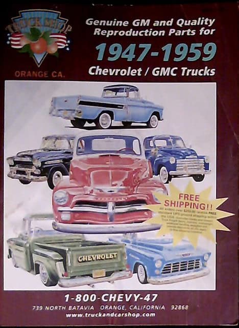 Genuine GM and Quality Reproduction Parts for 1947-1959 Chevrolet/GMC Trucks, 1-800-Chevy-47